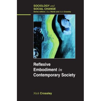 Reflexive Embodiment in Contemporary Society