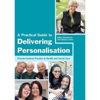 A Practical Guide To Delivering Personalisation: Person-Centred ...