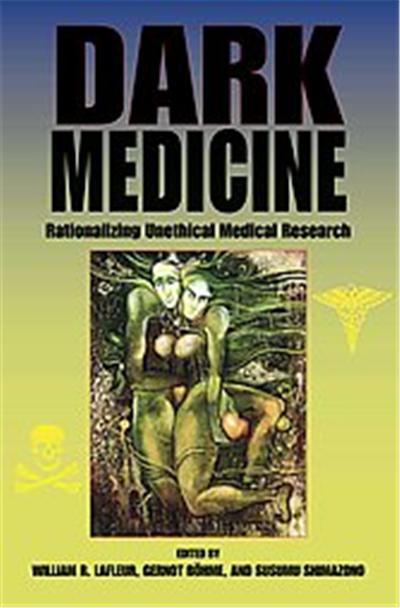 Dark Medicine, Bioethics and the Humanities