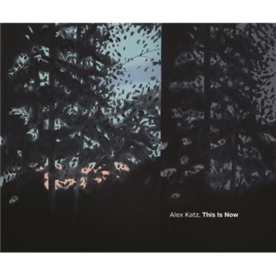 Alex Katz: This Is Now (Hardcover)