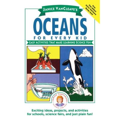 Janice VanCleave's Oceans for Every Kid: Easy Activities That Make Learning Science Fun