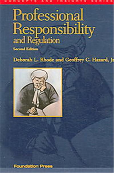 Professional Responsibility and Regulation, Concepts and Insights Series
