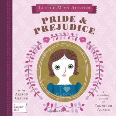 Little Miss Austen: Pride & Prejudice: A BabyLit Counting Primer (BabyLit Books)