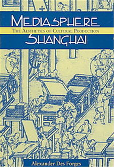 Mediasphere Shanghai, Studies of the Weatherhead East Asian Institute, Columbia University