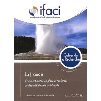 La fraude. Comment mettre en place et renforcer un dispositif de lutte anti-fraude ? - 1