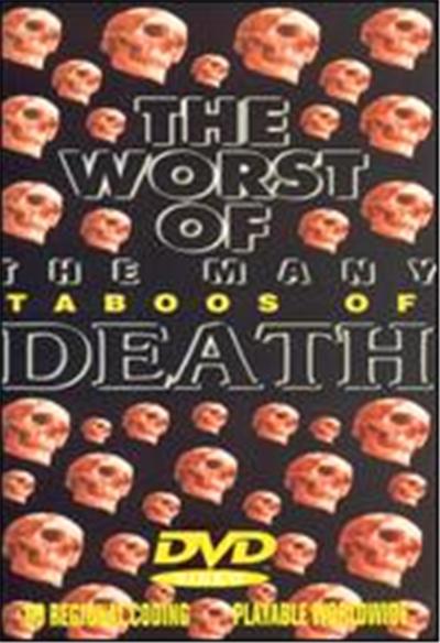 The Worst of the Many Taboos of Death