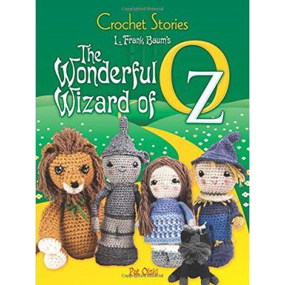 Crochet Stories: L. Frank Baum's The Wonderful Wizard of Oz - [Version Originale]