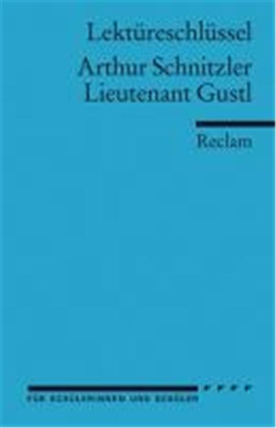 Lektüreschlüssel für Schüler: Arthur Schnitzler: Lieutenant Gustl