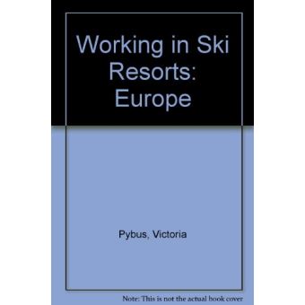 Working in Ski Resorts: Europe - [Livre en VO] - 1