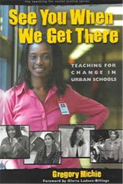See You When We Get There, Teaching for Social Justice Series