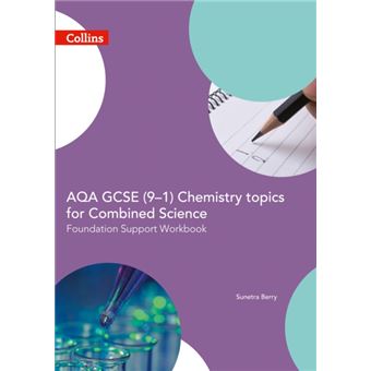 Aqa Gcse 9-1 Chemistry For Combined Science Foundation Support Workbook ...