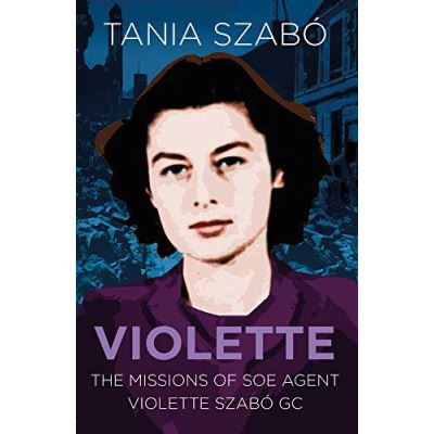 Violette: The Missions of SOE Agent Violette Szabe GC - [Version Originale]