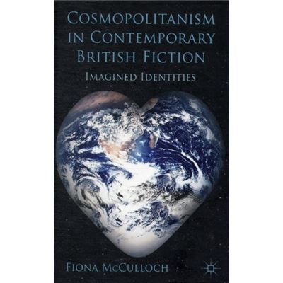 Cosmopolitanism In Contemporary British Fiction: Imagined Identities (Hardcover)