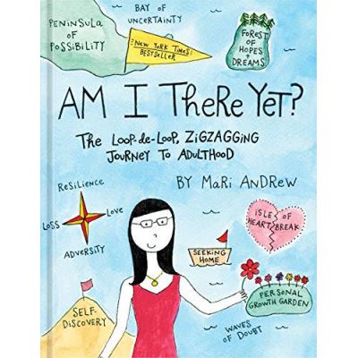 Am I There Yet?: The Loop-de-Loop, Zigzagging Journey to Adulthood (@bymariandrew) - [Version Originale]