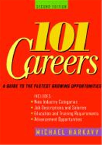 101 Careers: A Guide to the Fastest-Growing Opportunities