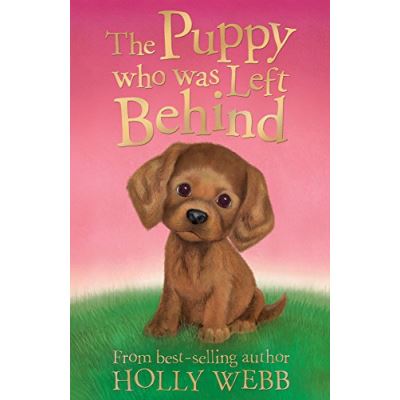 The Puppy who was Left Behind (Holly Webb Animal Stories)