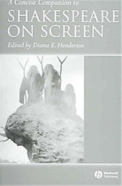 A Concise Companion to Shakespeare on Screen, Concise Companions to Literature and Culture