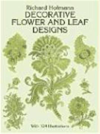 Decorative Flower and Leaf Designs, Dover Design Library