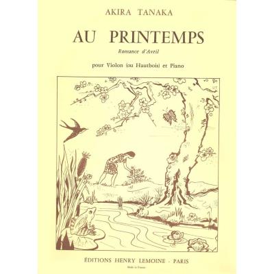 Partitions classique LEMOINE TANAKA AKIRA - AU PRINTEMPS - ROMANCE D'AVRIL - VIOLON OU HAUTBOIS, PIANO Musique de chambre