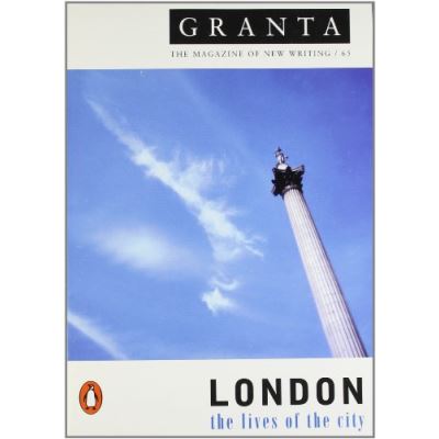 London,  Granta, 65, Spring 1999