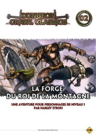 Dungeon Crawl Classics - 02 Les Forges Du Roi De La Montagne