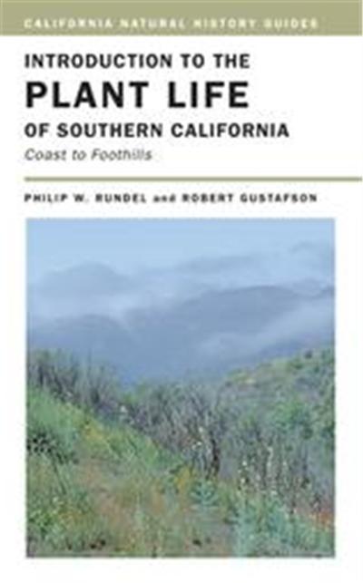 Introduction To The Plant Life Of Southern California, California Natural History Guides