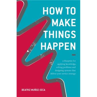 How To Make Things Happen Beatriz Munoz - Seca, - cartonné - Beatriz ...