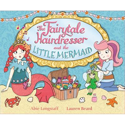 The Fairytale Hairdresser and the Little Mermaid Abie Longstaff