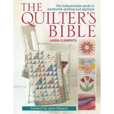 The Quilter's Bible - How to make a quilt and much more - [Version Originale]