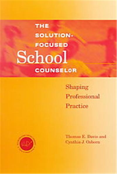 The Solution-Focused School Counselor