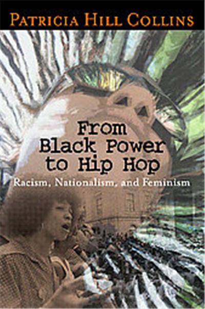 From Black Power to Hip Hop, Politics, History, and Social Change