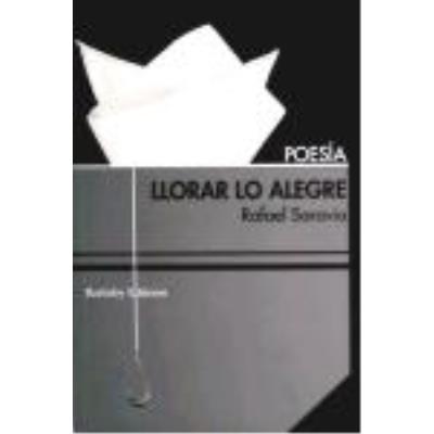 Llorar Lo Alegre - SARAVIA, RAFAEL