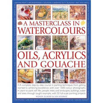 Masterclass In Watercolors: A Complete Step-By-Step Course In Painting Techniques, From Getting Started To Achieving Excellence (Paperback) - 1