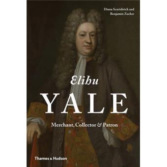 Elihu Yale Merchant, Collector & Patron /Anglais - 1