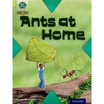 Project X Origins: Lime Book Band, Oxford Level 11: Underground: Ants At Home (Paperback)