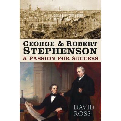 George & Robert Stephenson: A Passion for Success - [Version Originale]