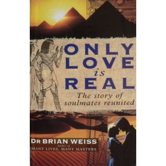 Only Love Is Real: A Story Of Soulmates Reunited - 1