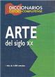 Diccionario del arte del siglo XX/ 20th Century Art Dictionary - 1