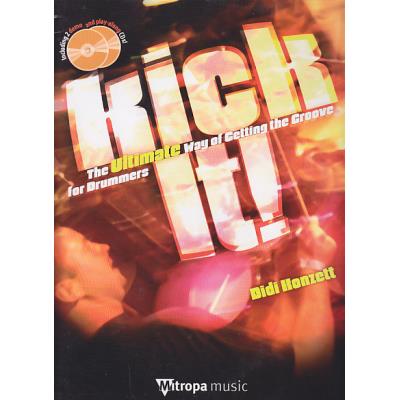 Méthodes et pédagogie DEHASKE KONZETT DIDI - KICK IT! The Ultimate Way of Getting the Groove (+2CD) Batterie