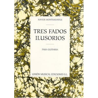 Partitions variété, pop, rock... UME (Union Musical Ediciones) MONTSALVATGE TRES FADOS ILUSORIOS PARA GUITARRA - GUITAR Guitare