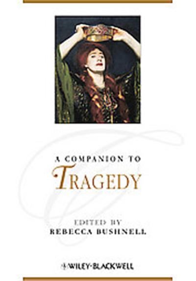 A Companion to Tragedy, Blackwell Companions to Literature and Culture