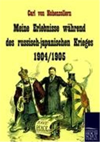 Meine Erlebnisse während des russisch-japanischen Krieges 1904/1905