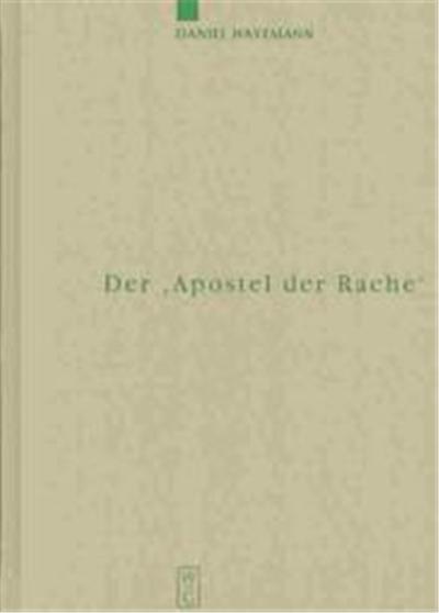 Der, Apostel Der Rache', Monographien Und Texte Zur Nietzsche-Forschung