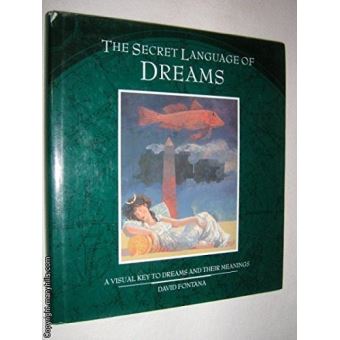 The Secret Language of Dreams: A Visual Key to Dreams and Their ...