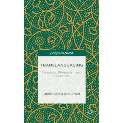 Translanguaging: Language, Bilingualism And Education - [Livre En VO ...