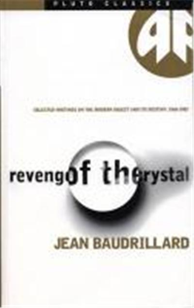Revenge of the Crystal: Selected Writings on the Modern Object and Its Destiny, 1968-1983