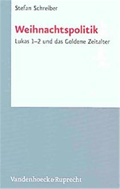 Weihnachtspolitik, Novum Testamentum Et Orbis Antiquus/Studien Zur Umwelt Des Neuen Testaments