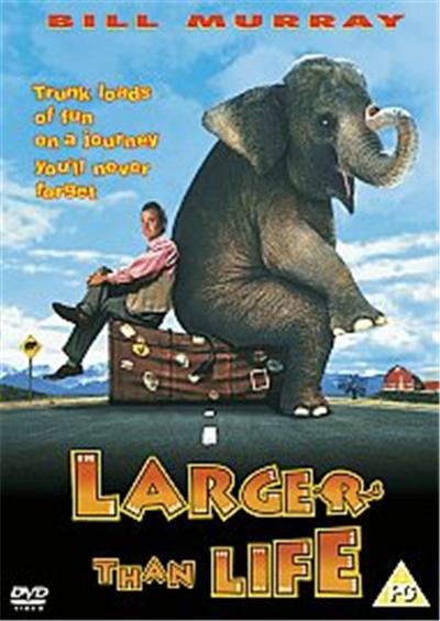 Larger Than Life