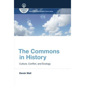 The Commons in History: Culture, Conflict, and Ecology (History for a Sustainable Future) - [Livre en VO] - 1