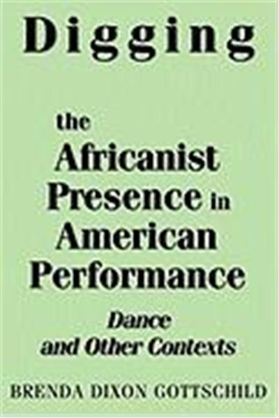 Digging the Africanist Presence in American Performance